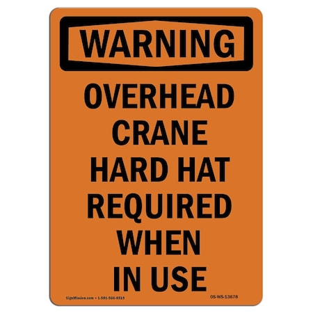 Signmission OSHA Sign, Overhead Crane Hard Hat Required, 24in X 18in Rigid Plastic, 18" W, 24" H, Portrait OS-WS-P-1824-V-13678